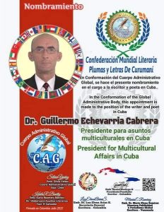 Confederación Mundial Literaria Plumas y Letras de Curumaní nombra a Guillermo Echavarría Cabrera como Presidente para Asuntos Multiculturales en Cuba.