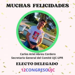 Carlos Ariel Abreu Cordero delegado a la Asamblea Nacional 12 Congreso de la UJC